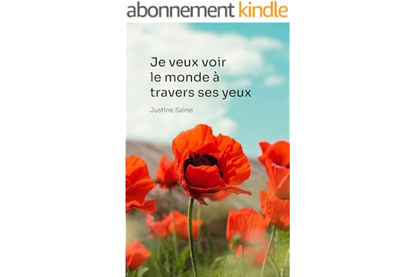 Je veux voir le monde à travers ses yeux: un roman plein de valeurs et d'espoir en la vie