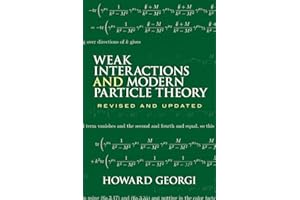 Weak Interactions and Modern Particle Theory (Dover Books on Physics)