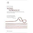 Sono normale?: Due secoli di ricerca ossessiva della «norma»
