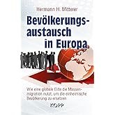 Bevölkerungsaustausch in Europa: Wie eine globale Elite die Massenmigration nutzt, um die einheimische Bevölkerung zu ersetze