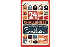 24 CHALLENGES (Band 2) - Der verrückte aktive Adventskalender für Kinder, Teens und alberne Erwachsene
