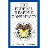 The Federal Reserve Conspiracy