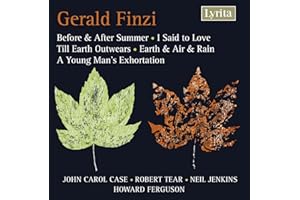 Gerald Finzi: Before & After Summer, I said to love, Earth and Air and Rain