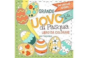 Grande Uovo di Pasqua. Libro da Colorare per Bambini: Uova di Pasqua di Grandi Dimensioni per i più piccoli artisti di età compresa tra 1-4 anni