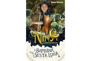 Nina la bambina della Sesta Luna (Vol. 1)