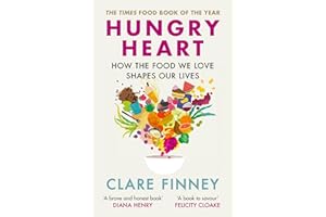Hungry Heart: How the food we love shapes our lives: The Times Food Book of the Year