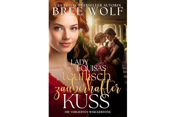 Lady Louisas teuflisch zauberhafter Kuss (Die verliebten Whickertons 1)