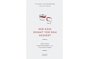 Der Käse kommt vor dem Dessert: Goldene Regeln für den Restaurantbesuch – von Dresscode bis Trinkgeld