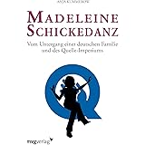Madeleine Schickedanz: Vom Untergang einer deutschen Familie und des Quelle-Imperiums