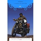 I viaggi di Jupiter. Il giro del mondo in motocicletta