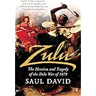 Zulu: The Heroism and Tragedy of the Zulu War of 1879
