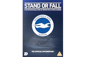 Stand or Fall: The Remarkable Rise of Brighton & Hove Albion
