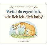 Weißt du eigentlich, wie lieb ich dich hab?