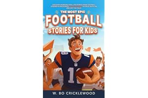 The Most Epic Football Stories for Kids: Discover incredible real-life stories from football legends & encourage young athletes to excel both on and off the field!