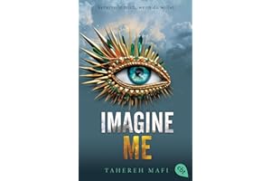 Imagine Me: Die Fortsetzung der mitreißenden Romantasy-Reihe. TikTok made me buy it (Die Shatter-Me-Reihe, Band 6)