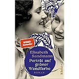 Porträt auf grüner Wandfarbe: Roman | Ein großer Familienroman, ein berührendes Stück Zeitgeschichte