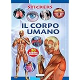 IL CORPO UMANO. Ediz. illustrata con 30 adesivi removibili.