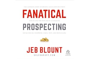 Fanatical Prospecting: The Ultimate Guide to Opening Sales Conversations and Filling the Pipeline by Leveraging Social Sellin