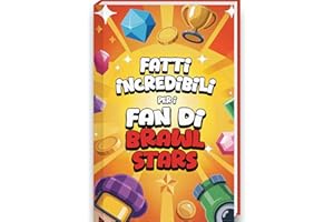 Fatti incredibili per i fan di Brawl Stars – Brawl Stars libro 200 consigli, strategie e aneddoti sulle brawl stars personaggi e brawl stars gadget | Giochi per ragazzi