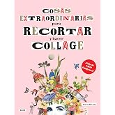 Cosas Extraordinarias para Recortar y hacer Collage (BLUME)