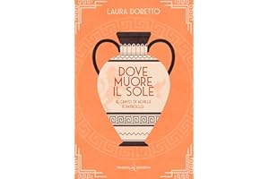 Dove muore il sole. Il canto di Achille e Patroclo