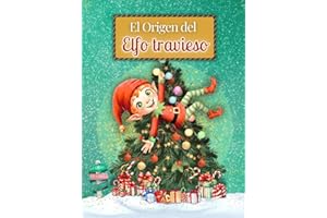 El Origen del Elfo travieso: Una historia de aceptación y magia.