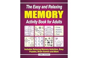 The Easy and Relaxing Memory Activity Book for Adults: Includes Relaxing Memory Activities, Easy Puzzles, Brain Games and More