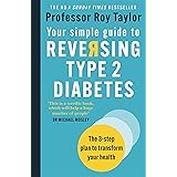 Your Simple Guide to Reversing Type 2 Diabetes: The 3-step plan to transform your health