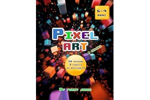 Pixel Art da colorare: 6-9 anni, 3 livelli di difficoltà, 35 disegni (coding per bambini)
