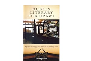 Dublin Literary Pub Crawl: A Guide to the City's Most Famous Pubs