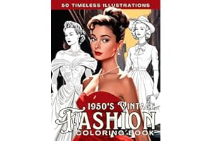 1950s Vintage Fashion Coloring Book for Adults: Stylish Retro Outfits and Iconic Mid-Century Looks to Color, Celebrate, and Relax With Timeless Charm
