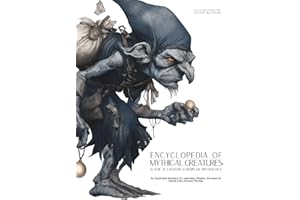 Encyclopedia of Mythical Creatures - Slavic & Eastern European Mythology: An Illustrated Bestiary of Legendary Beasts, Monsters & Spirits from Ancient Worlds.: 6 (Mythology and Folklore)