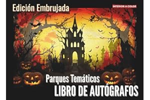 Libro de Autógrafos Parques Temáticos. INTERIOR A COLOR.: Edición Embrujada: Captura Momentos Mágicos y Encantadores de tus Aventuras en Parques Temáticos. Fotos y Firmas de Personajes.