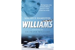 Williams: The legendary story of Frank Williams and his F1 team in their own words