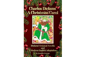 Charles Dickens' A Christmas Carol: Dickens' Original Novella and a Modern English Adaption