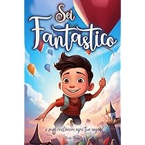 Libro Per Bambini 'Sei Fantastico' - Storie Per Autostima E Sogni, Valori Importanti Per Crescere - Foto 6