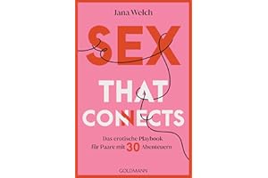 Sex that connects: Das erotische Playbook für Paare mit 30 Abenteuern