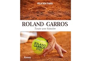 Roland - Garros 2023: Toute une histoire