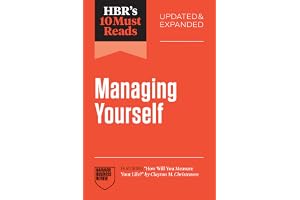 HBR''s 10 Must Reads on Managing Yourself, Updated and Expanded (featuring "How Will You Measure Your Life?" by Clayton M. Christensen)
