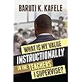 What Is My Value Instructionally to the Teachers I Supervise?