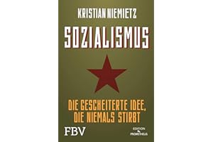 Sozialismus: Die gescheiterte Idee, die niemals stirbt