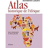 Atlas historique de l'Afrique: Des origines à nos jours