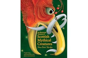 An Illustrated Treasury of Scottish Mythical Creatures (Illustrated Scottish Treasuries)