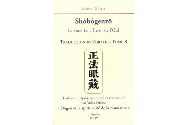 Shobogenzo (tome 8): La vraie Loi, trésor de l'Oeil