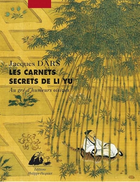 Amazon Fr Les Carnets Secrets De Li Yu Un Art De Vivre En Chine Li Yu Dars Jacques Livres