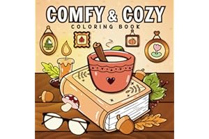 Comfy & Cozy Coloring Book: Bold & Easy, Simple & Cute Pictures With Thick Lines Featuring Warm and Hygge-Inspired Designs For Stress Relief and Relaxation