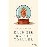Kalp Bir Kastır Yorulur