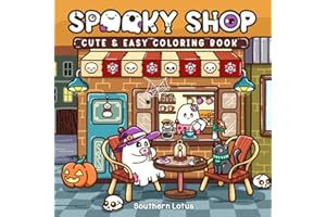Spooky Shop: Coloring Book for Adults and Teens Featuring Simple Designs of Adorable Creepy Characters with Spooky Corners and Hygge Scenes, Easy and Cute Drawings for Relaxation