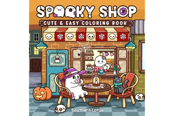 Spooky Shop: Coloring Book for Adults and Teens Featuring Simple Designs of Adorable Creepy Characters with Spooky Corners and Hygge Scenes, Easy and Cute Drawings for Relaxation