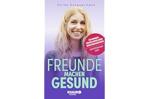 Freunde machen gesund: Die Nummer 1 für ein langes Leben: deine Sozialkontakte